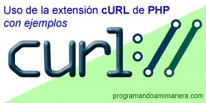 Uso de la extensión cURL de PHP con ejemplos